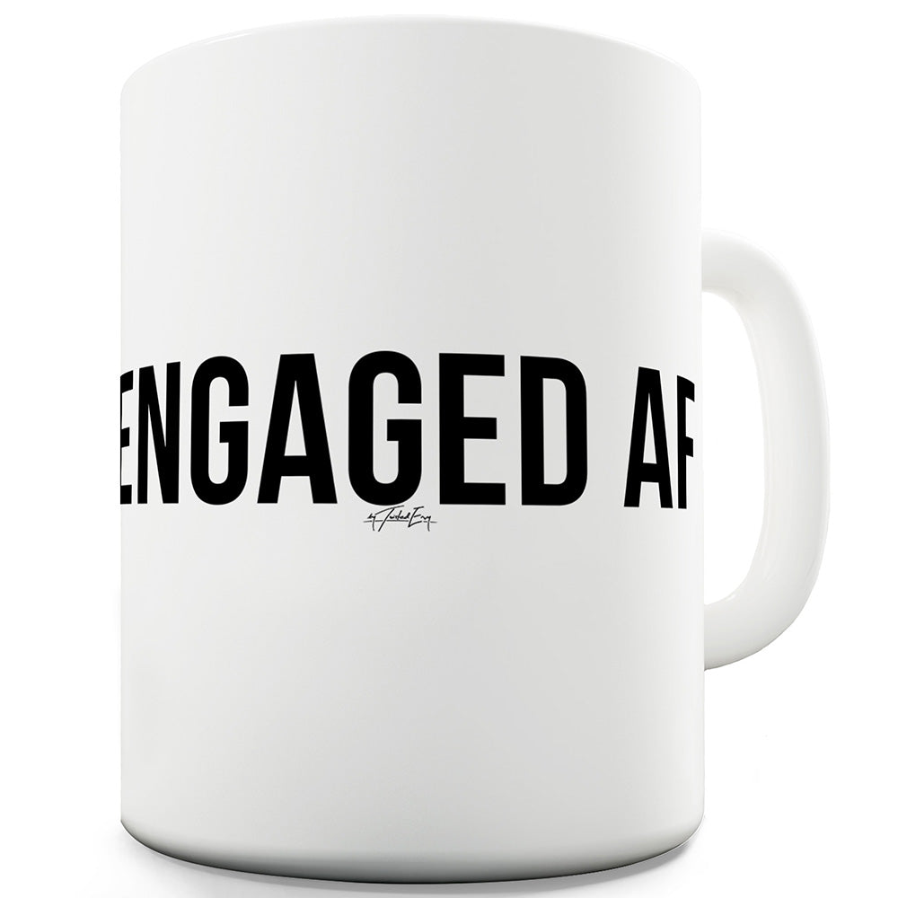 Engaged AF Funny Mugs For Men Rude