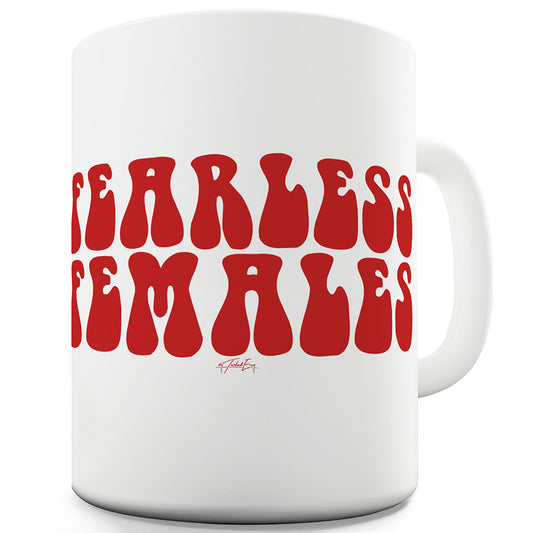 Fearless Females Funny Mugs For Coworkers