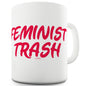 Feminist Trash Funny Mugs For Friends