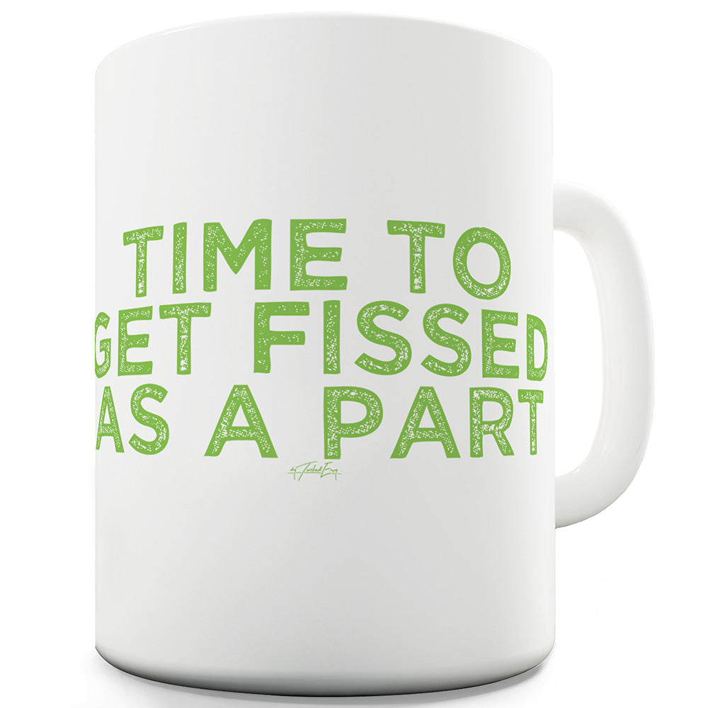Fissed As A Part Pissed Fart Mug - Unique Coffee Mug, Coffee Cup