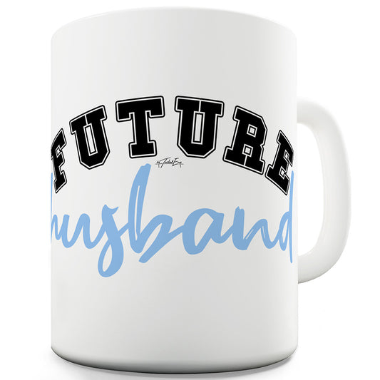 Future Husband Funny Mugs For Men Rude