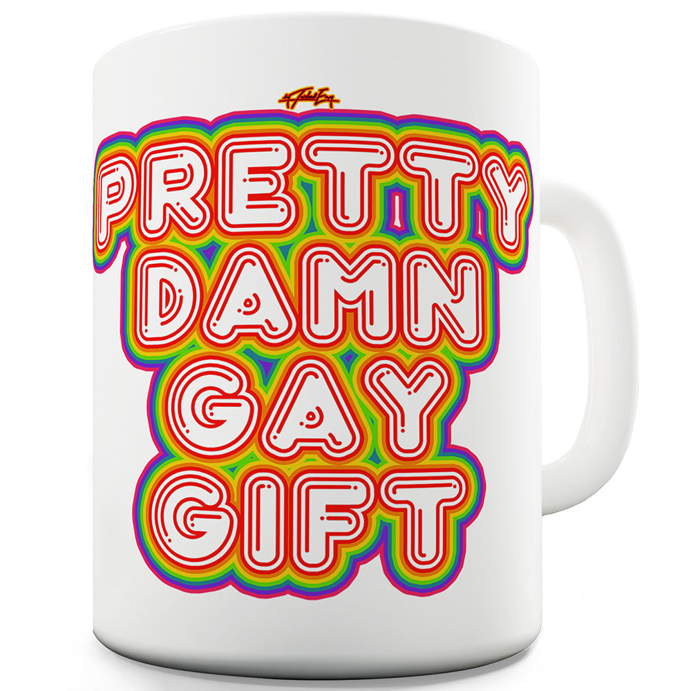 Pretty Damn Gay Gift Funny Mug