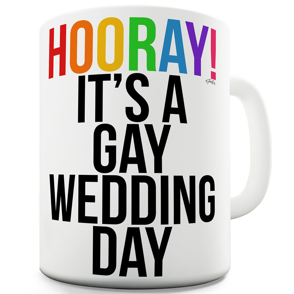 Hooray! It's A Gay Wedding Day Funny Mug