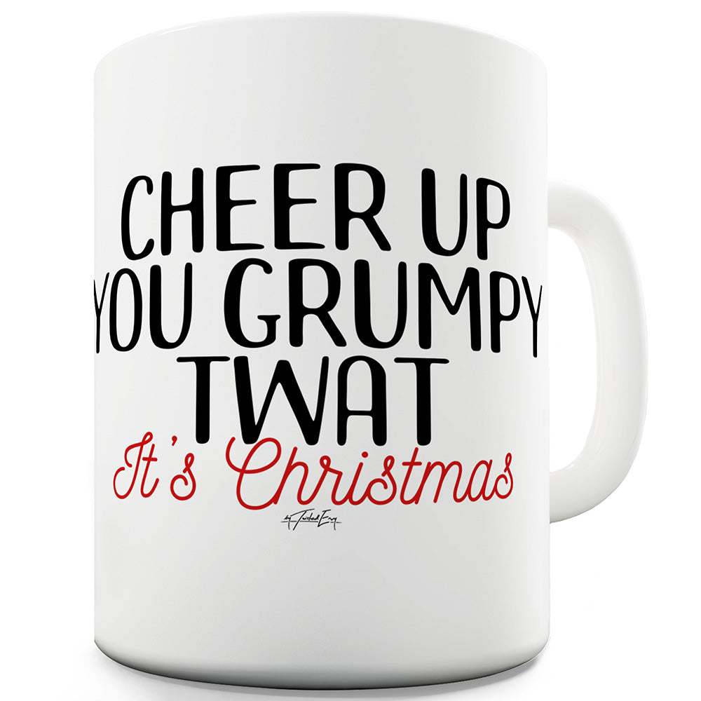 Cheer Up You Grumpy Tw#t Funny Mugs For Men
