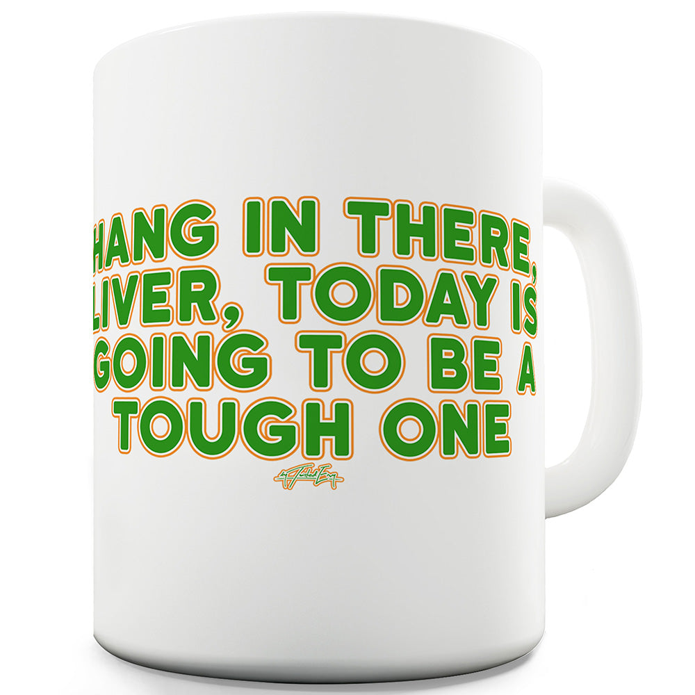 Hang In There Liver Funny Mugs For Friends