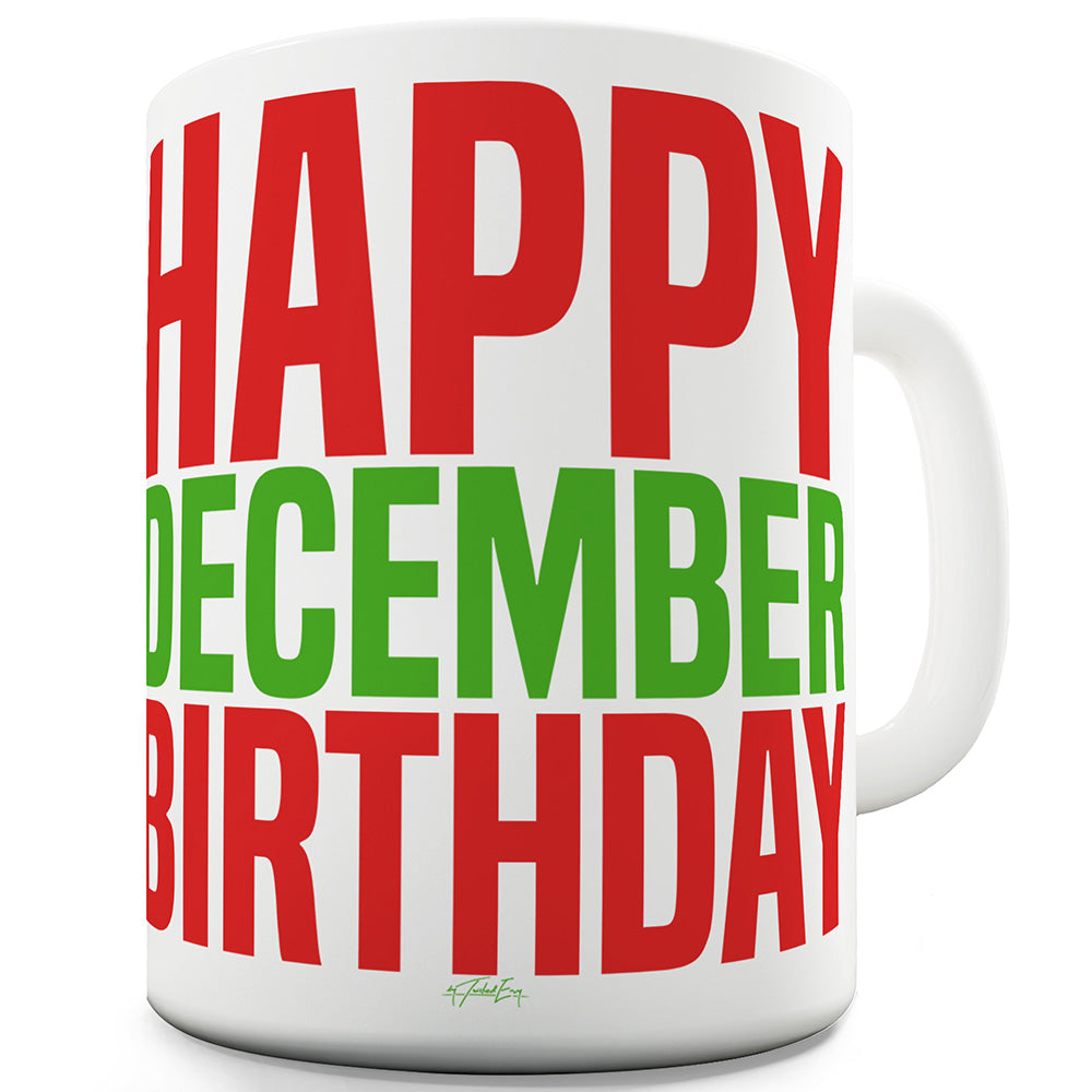 Happy December Birthday Ceramic Tea Mug