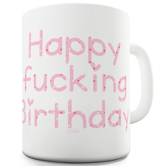 Happy F#cking Birthday Funny Mugs For Men