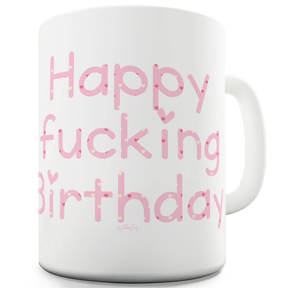 Happy F#cking Birthday Funny Mugs For Men