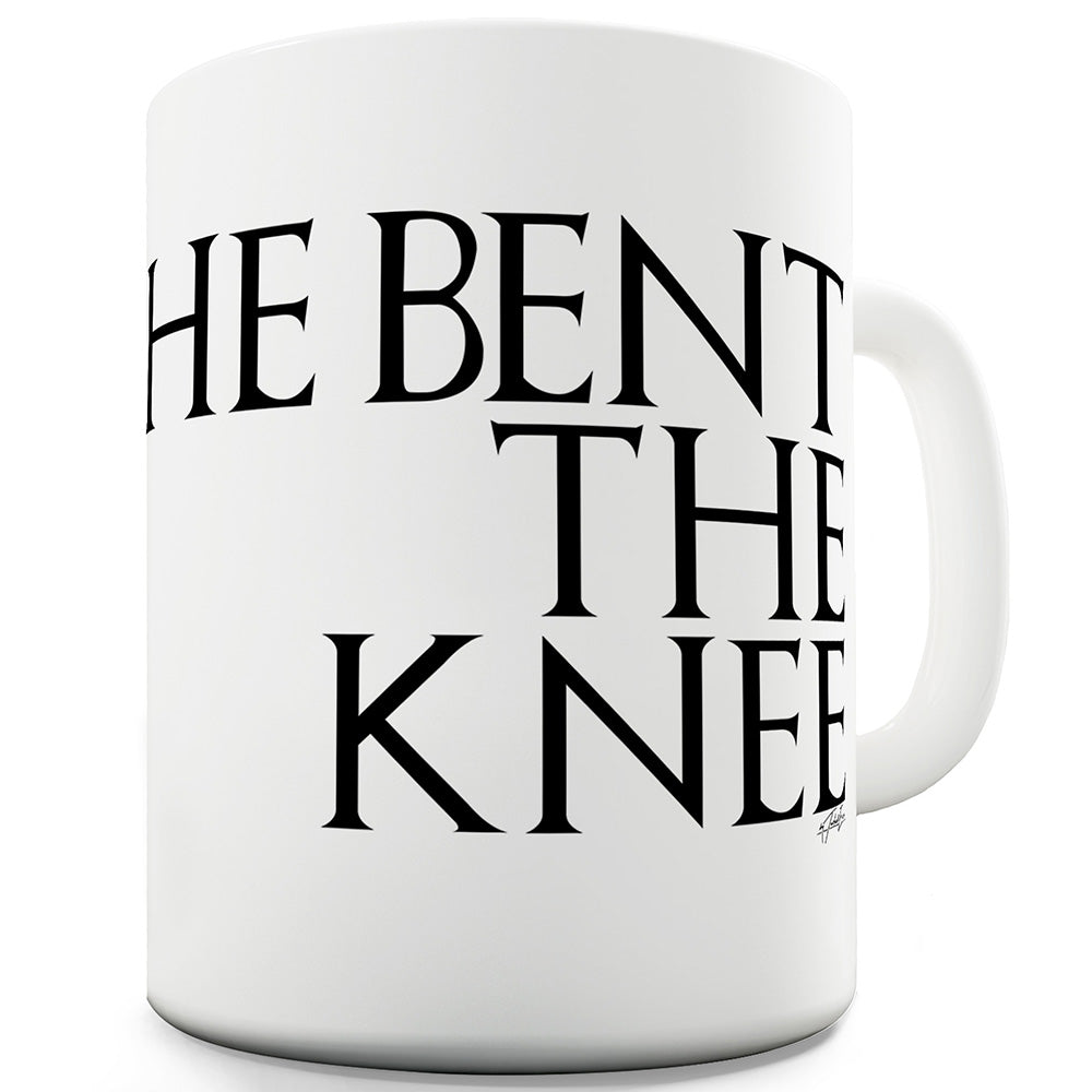 He Bent The Knee Funny Mugs For Coworkers