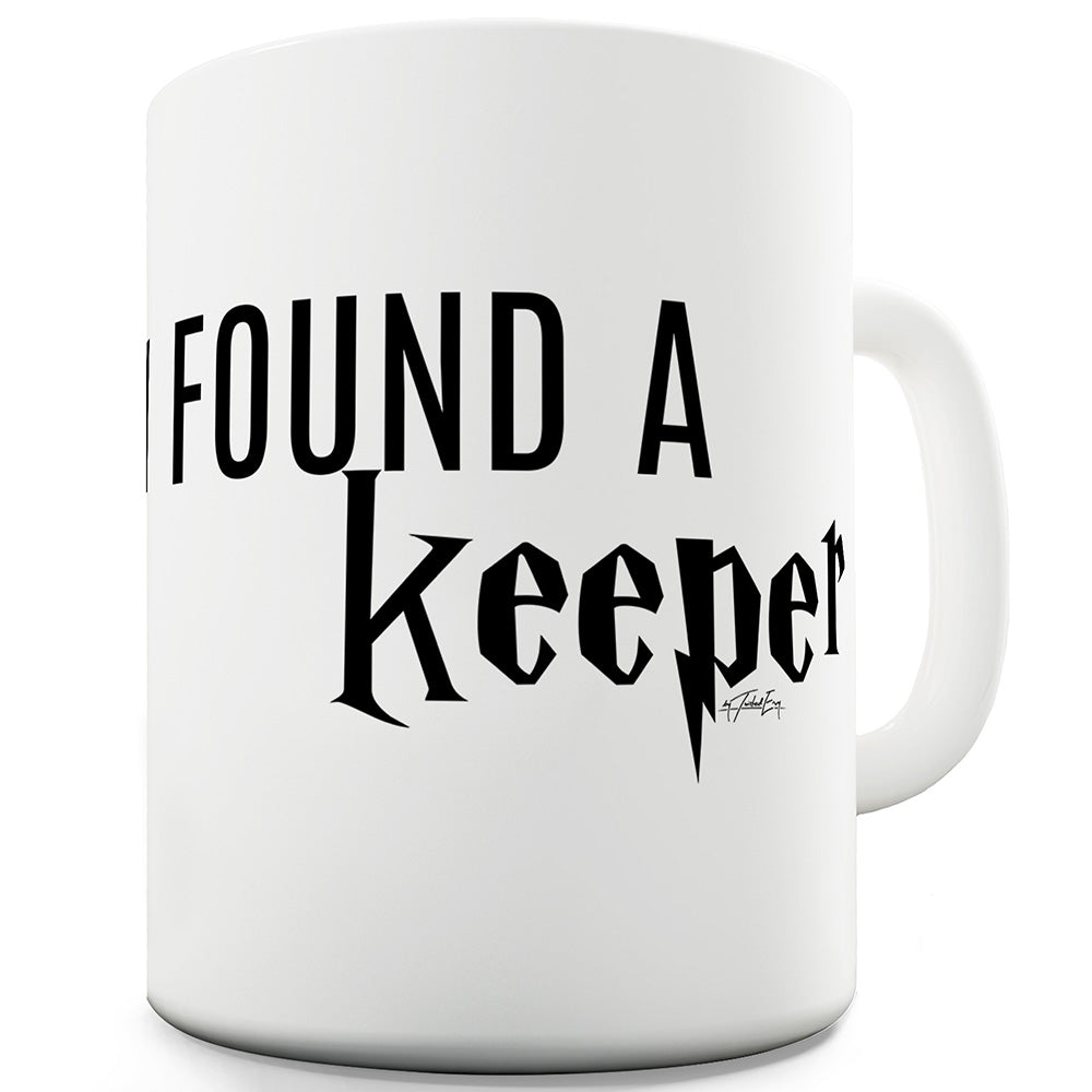 I Found A Keeper Ceramic Mug Slogan Funny Cup