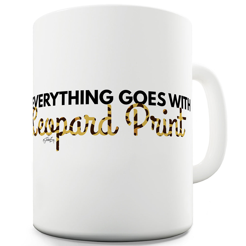 Everything Goes With Leopard Print Funny Mug