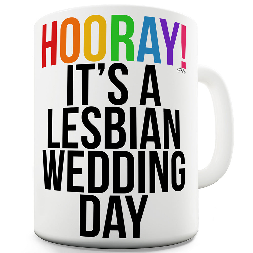 Hooray! It's A Lesbian Wedding Funny Mugs For Dad