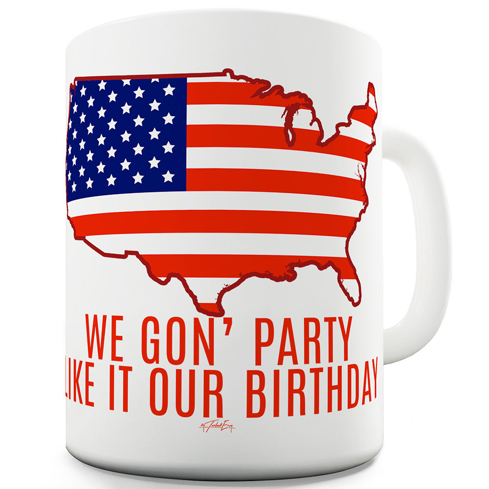 Party Like It's Our Birthday Funny Mugs For Women