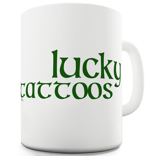 Lucky Tattoos Funny Mugs For Men Rude