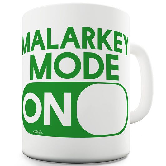 Malarkey Mode On Funny Mugs For Work