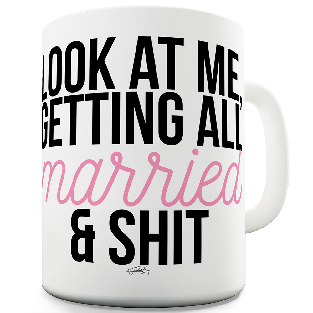 Married And Sh#t Funny Mugs For Friends