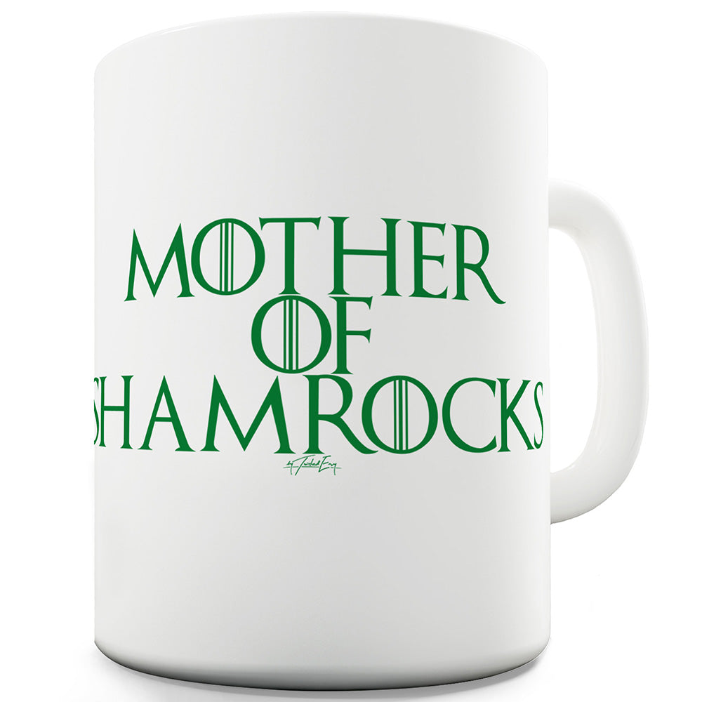 Mother Of Shamrocks Funny Mug