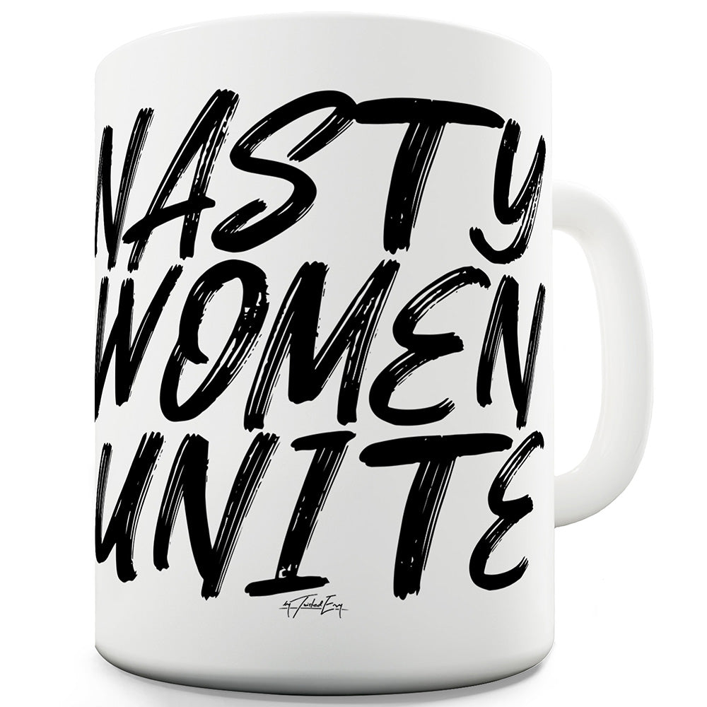 Nasty Women Unite Funny Mugs For Men