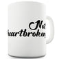 Not Heartbroken Ceramic Mug Slogan Funny Cup