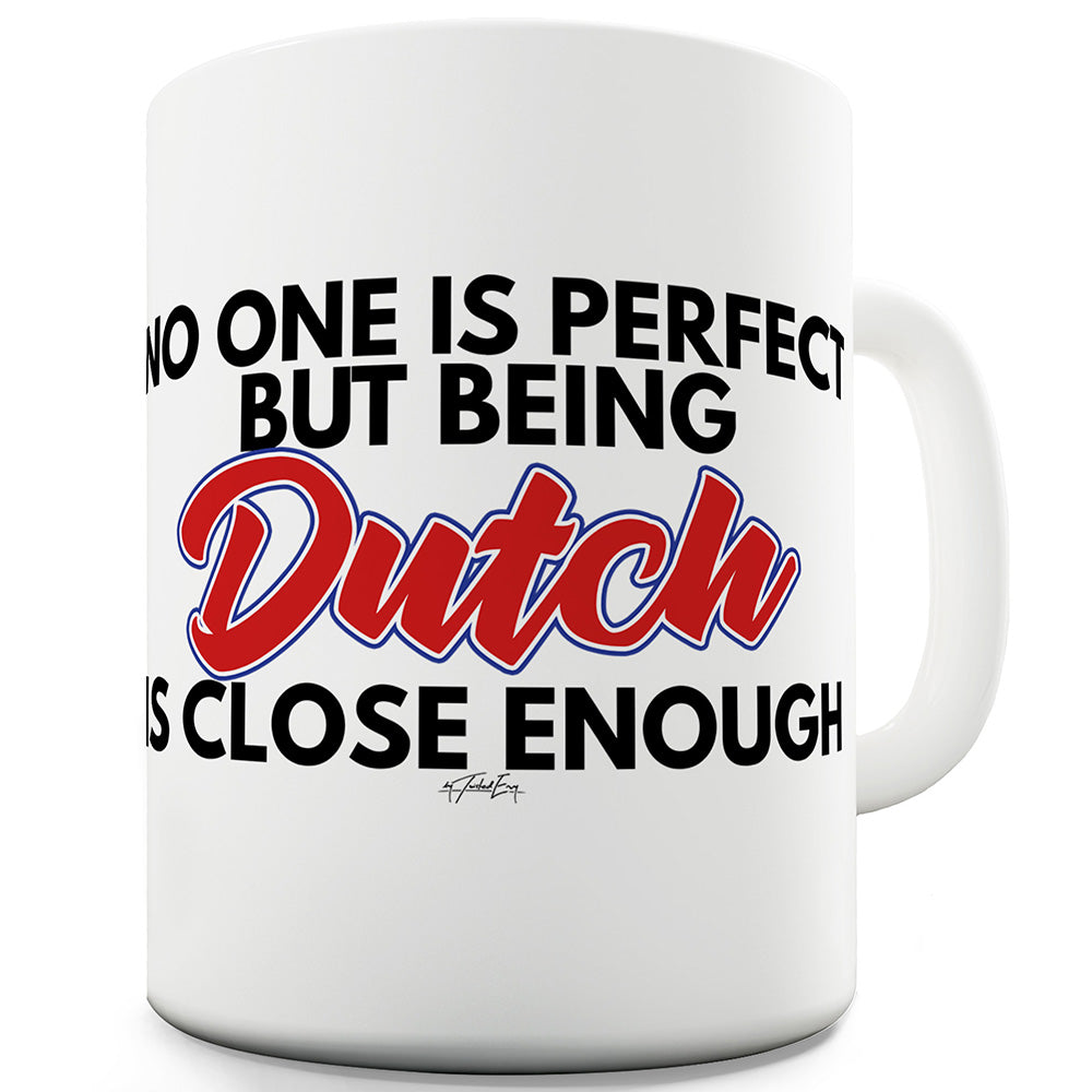 No One Is Perfect Dutch Funny Mug