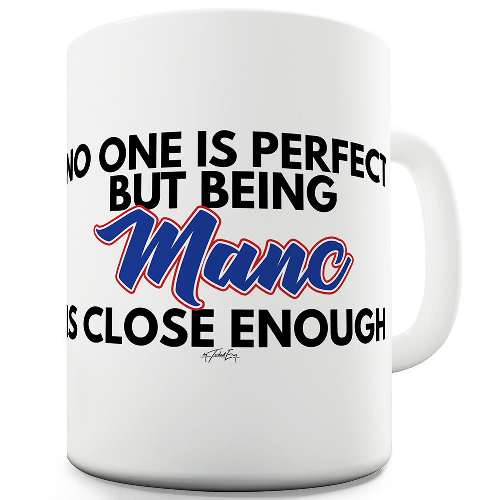 No One Is Perfect Manc Funny Mug