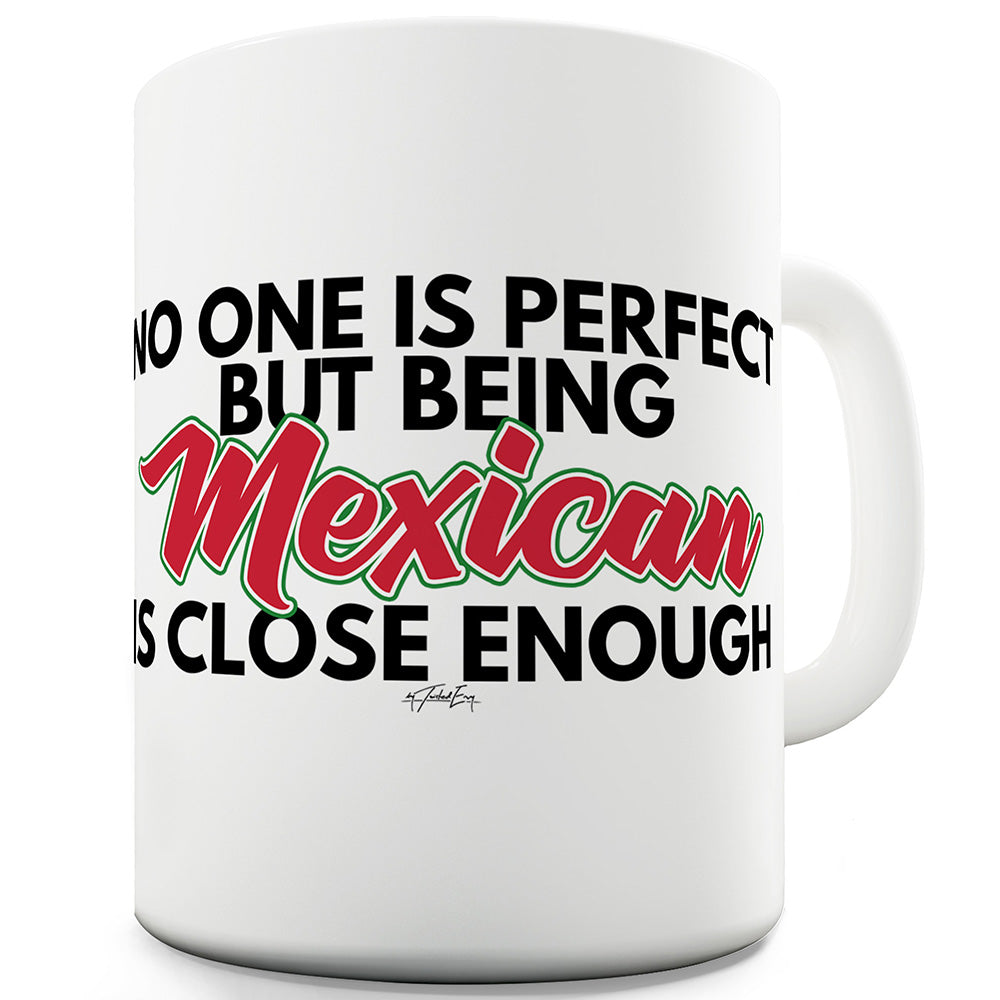 No One Is Perfect Mexican Ceramic Funny Mug