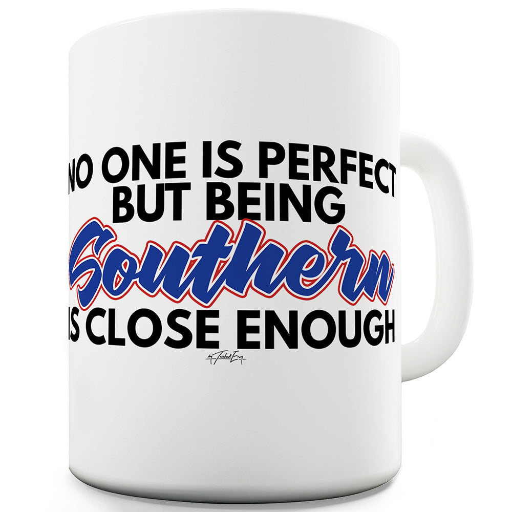 No One Is Perfect Southern Mug - Unique Coffee Mug, Coffee Cup