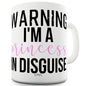 Warning I'm A Princess Funny Mugs For Work