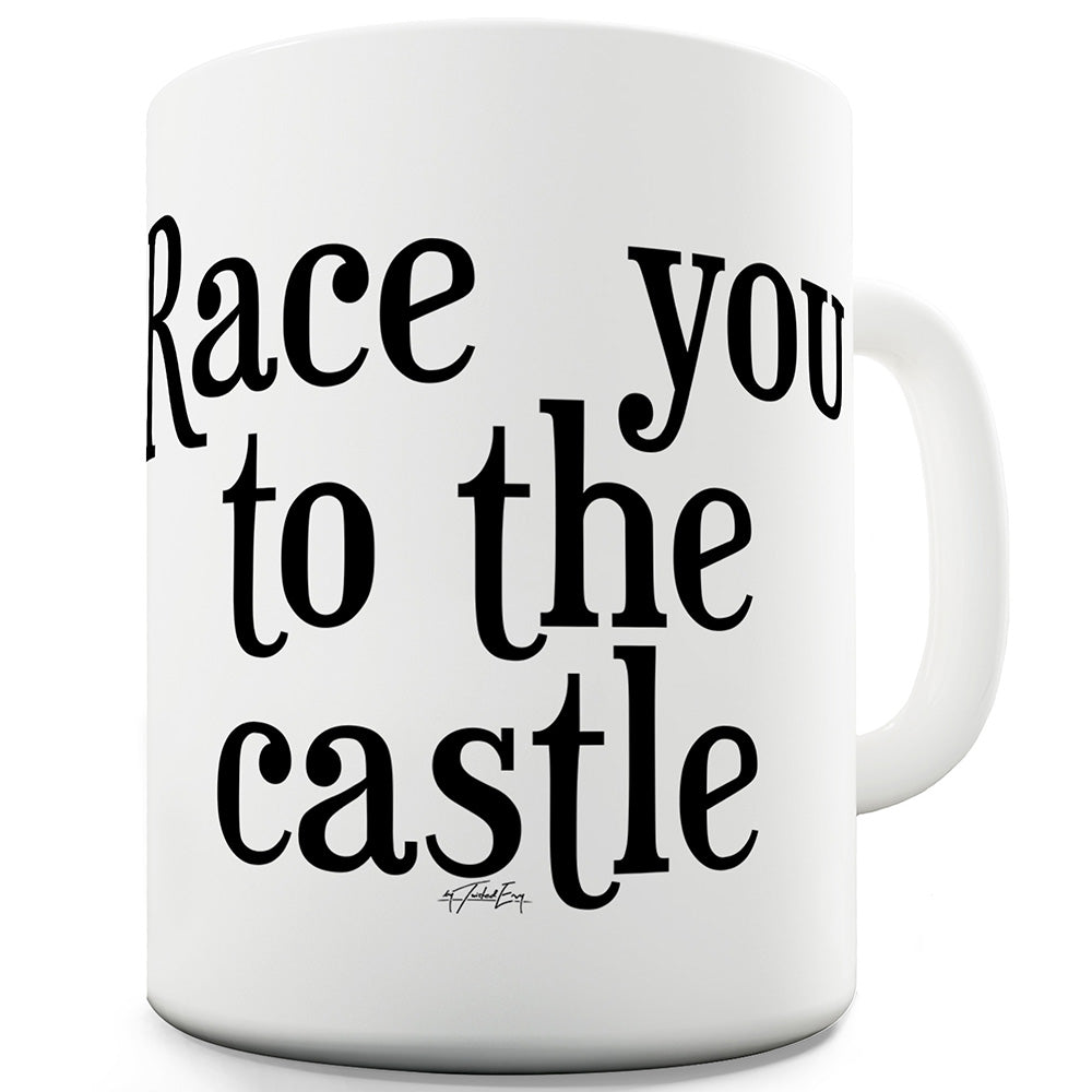 Race You To The Castle Mug - Unique Coffee Mug, Coffee Cup
