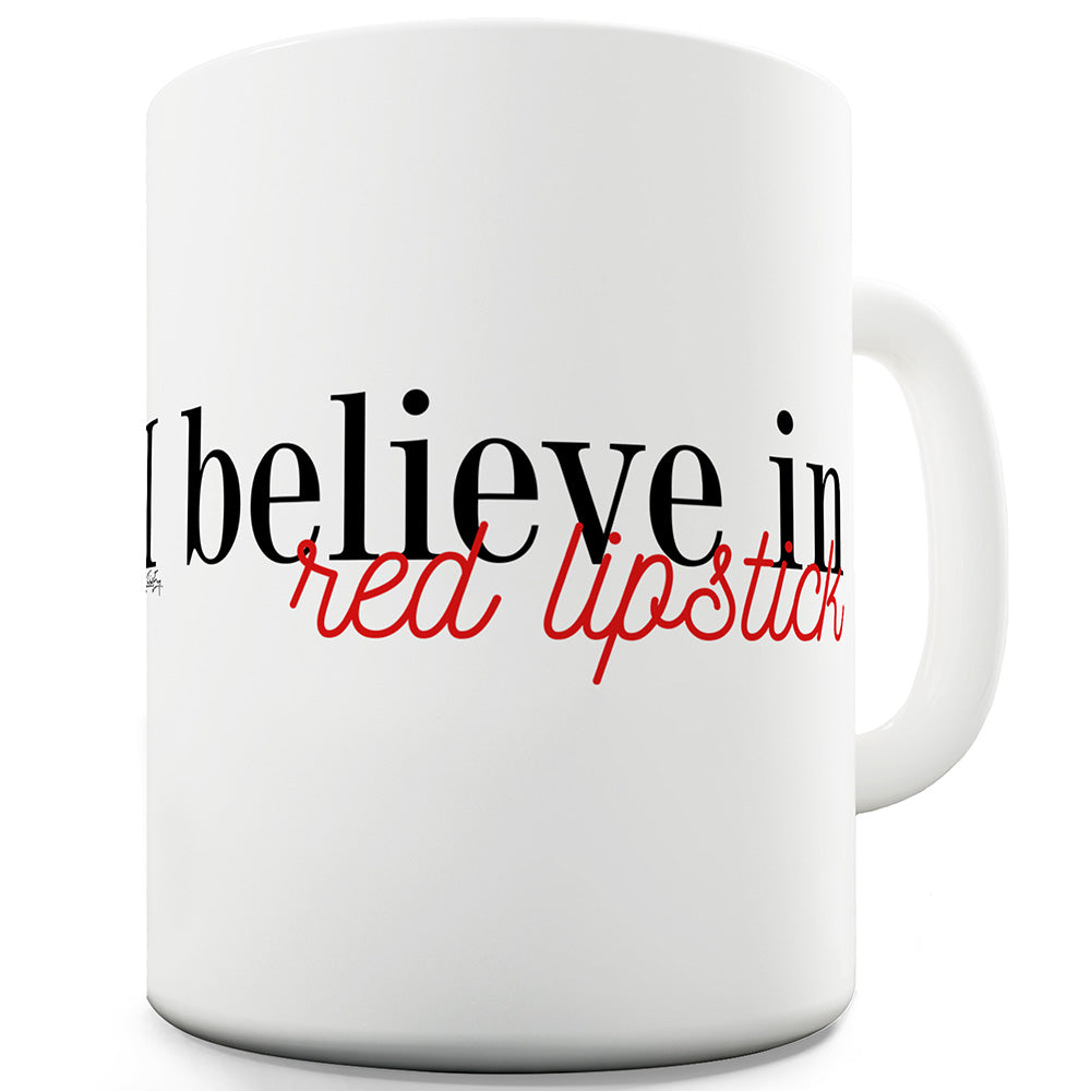 I Believe In Red Lipstick Funny Office Secret Santa Mug