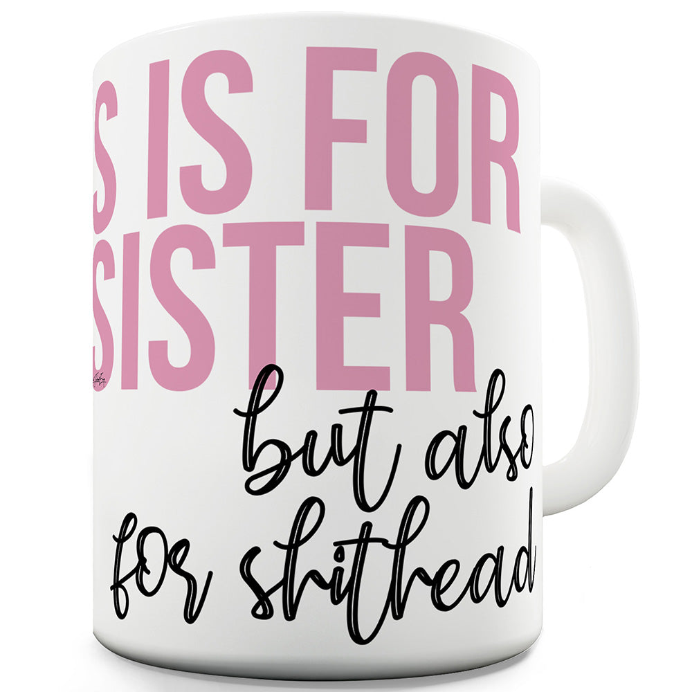 S Is For Sister Ceramic Mug