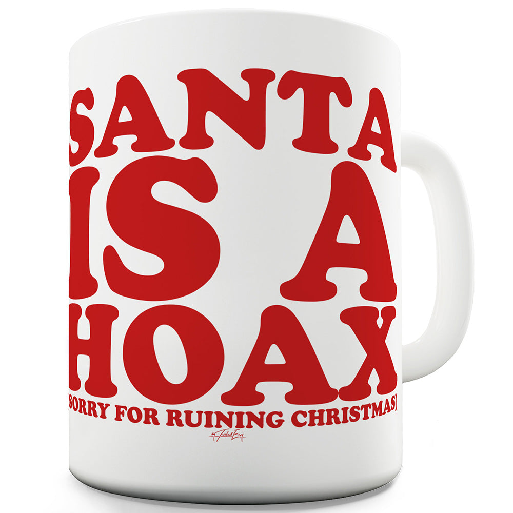 Santa Is A Hoax Funny Mugs For Work