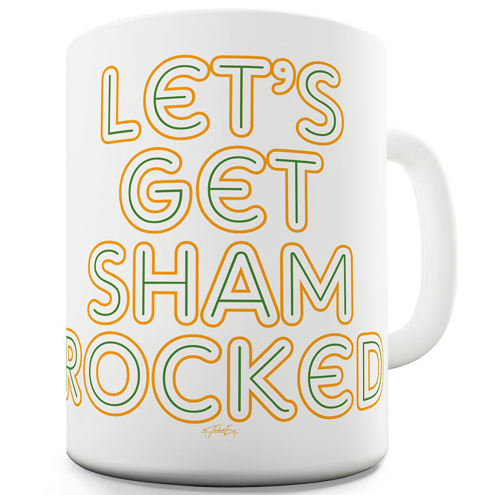 Let's Get Sham Rocked Ceramic Novelty Mug