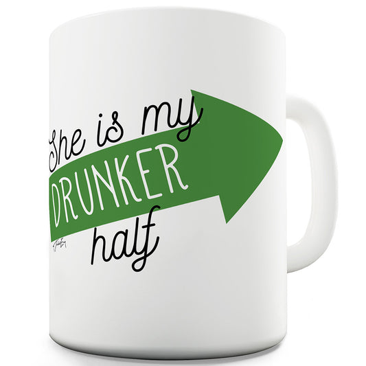 She Is My Drunker Half Funny Office Secret Santa Mug