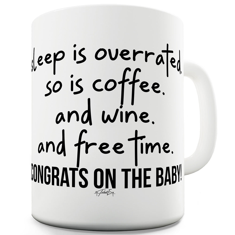 Sleep Coffee Wine Are Overrated Funny Mugs For Friends