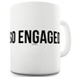 So Engaged Funny Mugs For Work