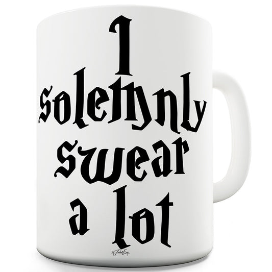 I Solemnly Swear A Lot Funny Mugs For Men