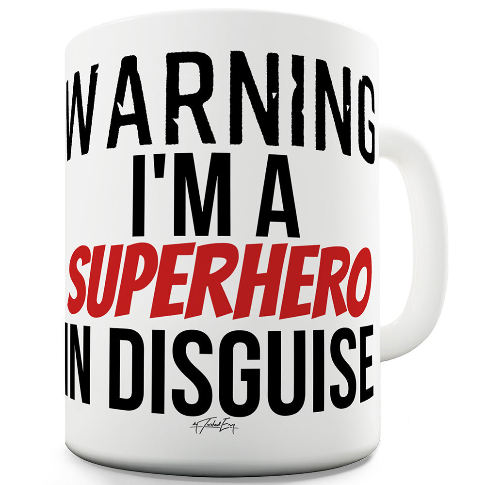 Superhero In Disguise Ceramic Tea Mug