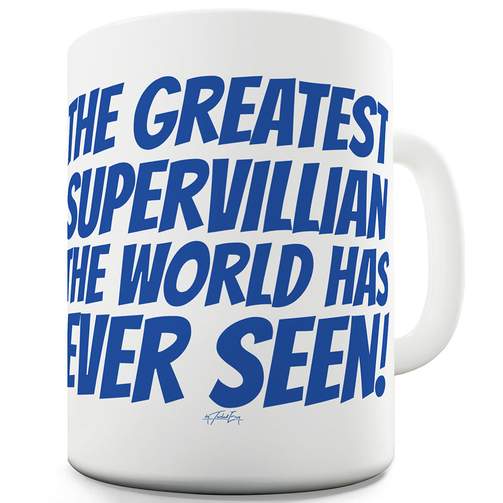 The Greatest Supervillian Funny Novelty Mug Cup