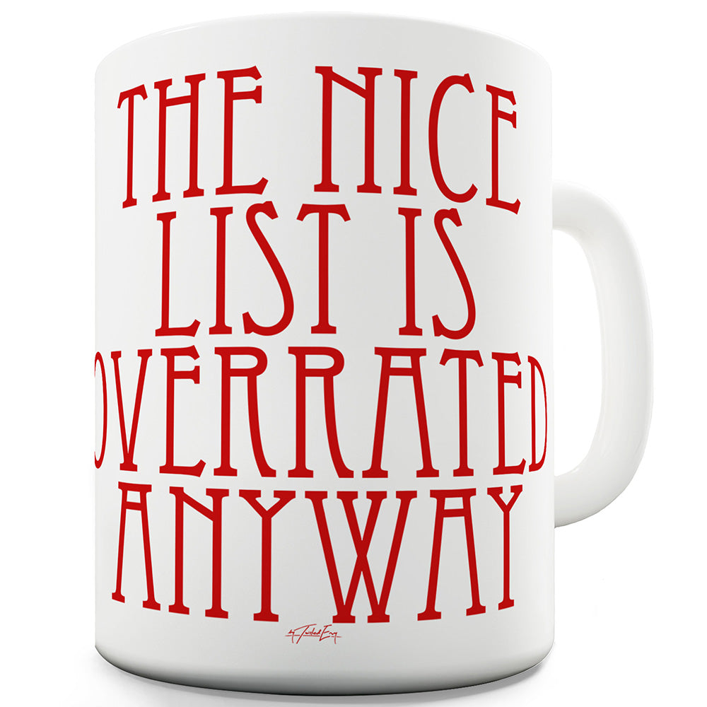 The Nice List Is Overrated Funny Mugs For Work