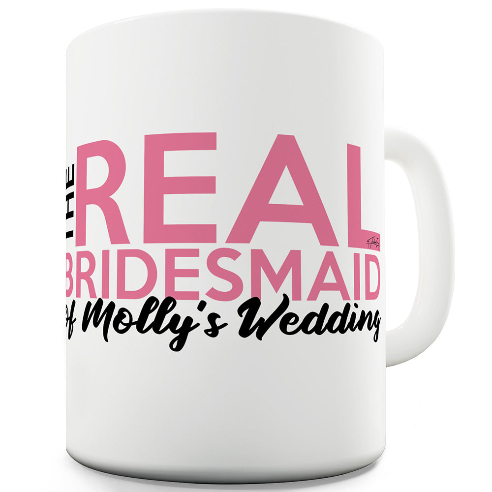 The Real Bridesmaid Personalised Funny Mugs For Work