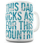 This Dad Kicks Ass For This Country Mug - Unique Coffee Mug, Coffee Cup