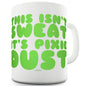 This Isn't Sweat Ceramic Novelty Gift Mug