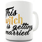 This Witch Is Getting Married Funny Mugs For Men