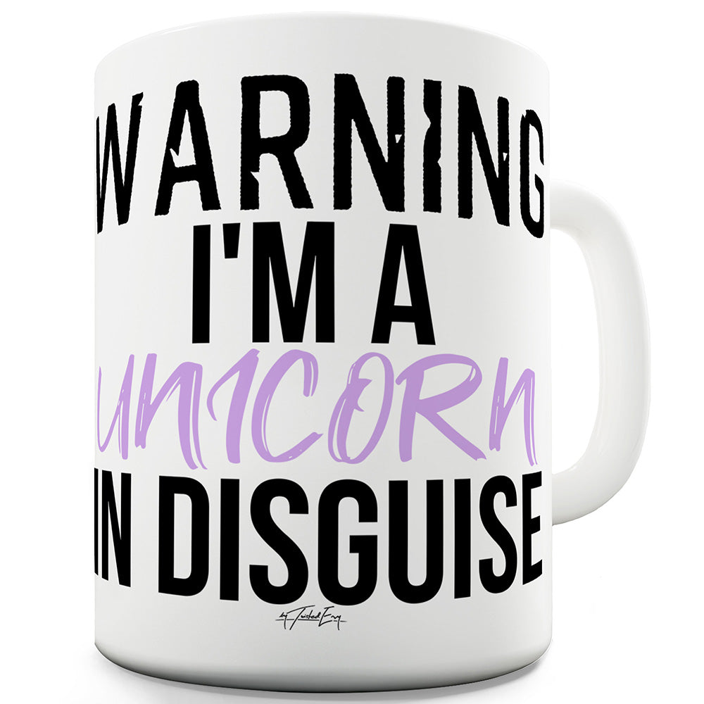 Unicorn In Disguise Funny Coffee Mug