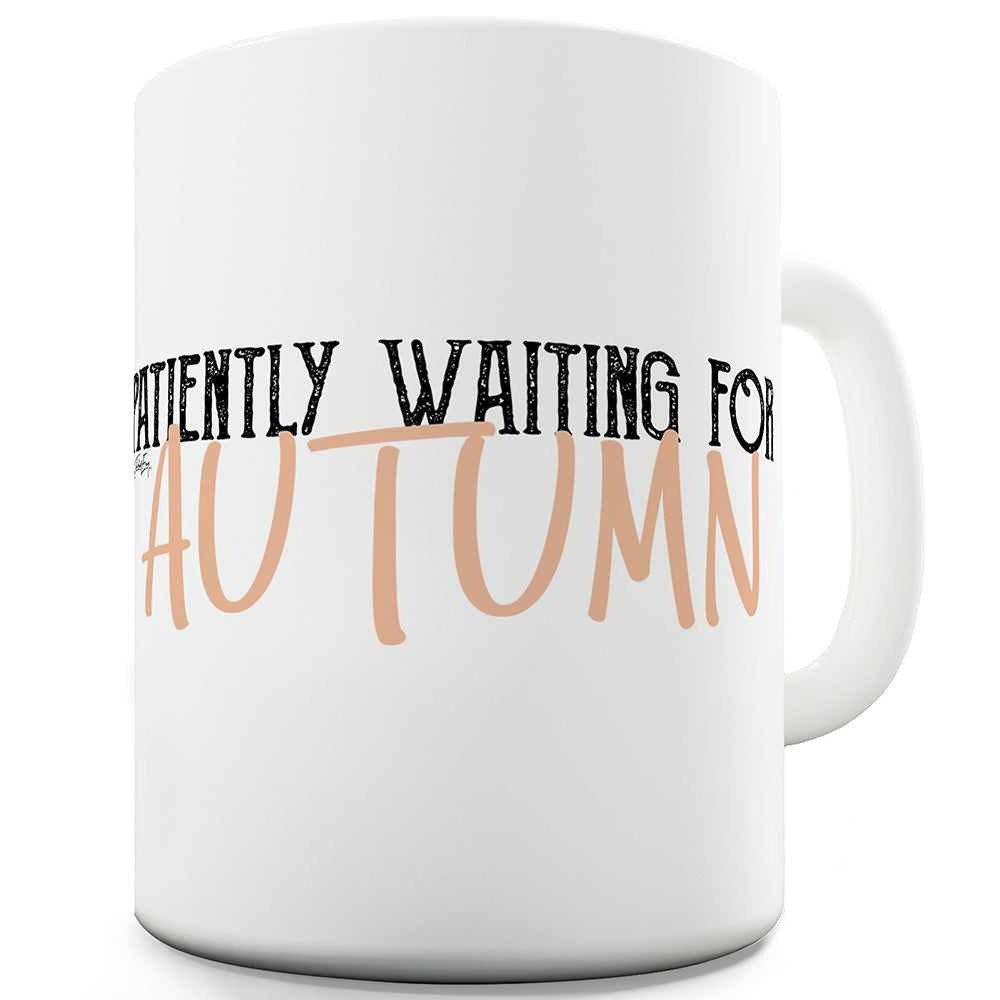 Waiting For Autumn Funny Mug