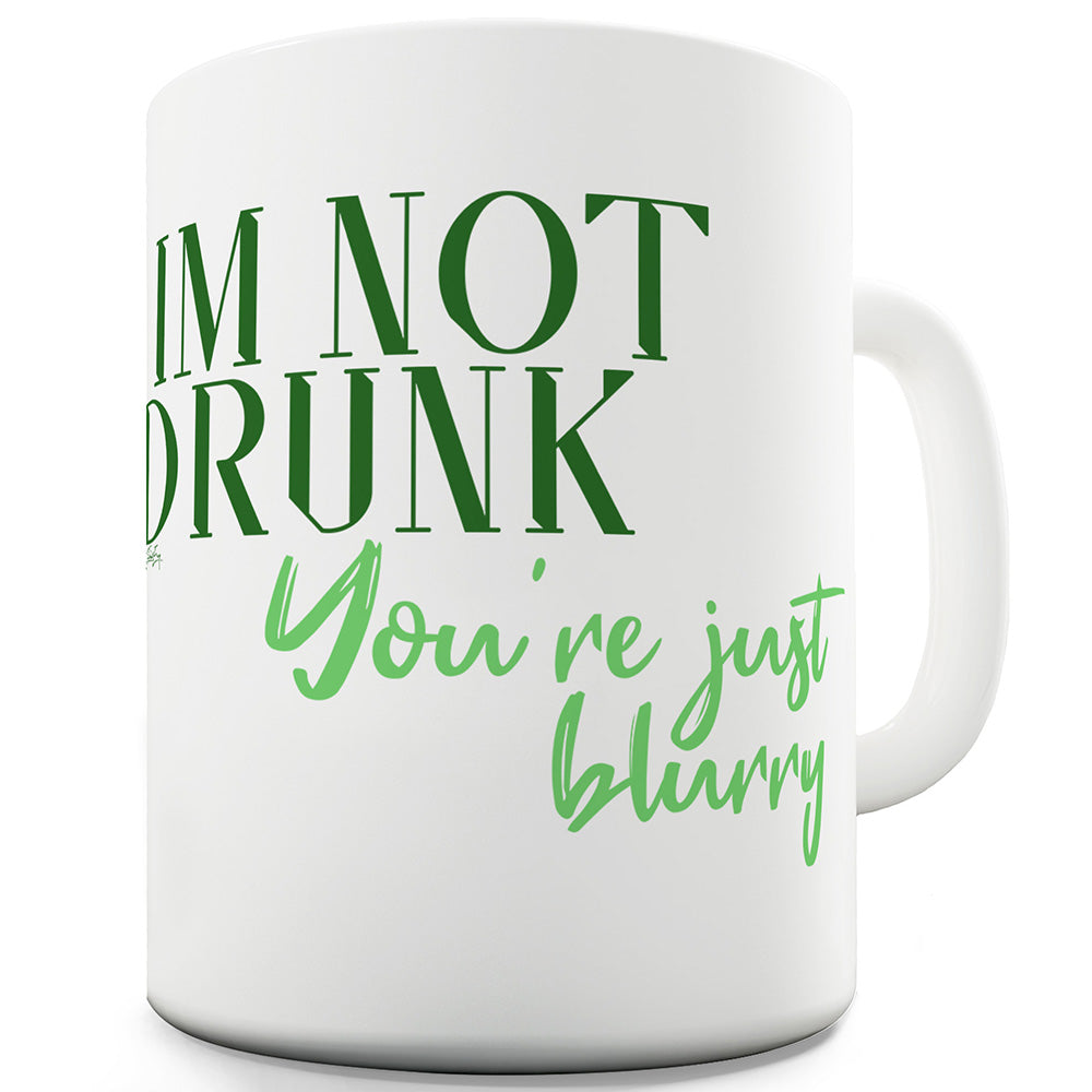You're Just Blurry Funny Mugs For Coworkers
