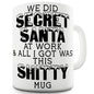 We Did Secret Santa At Work Mug - Unique Coffee Mug, Coffee Cup