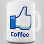 Like Coffee Novelty Mug