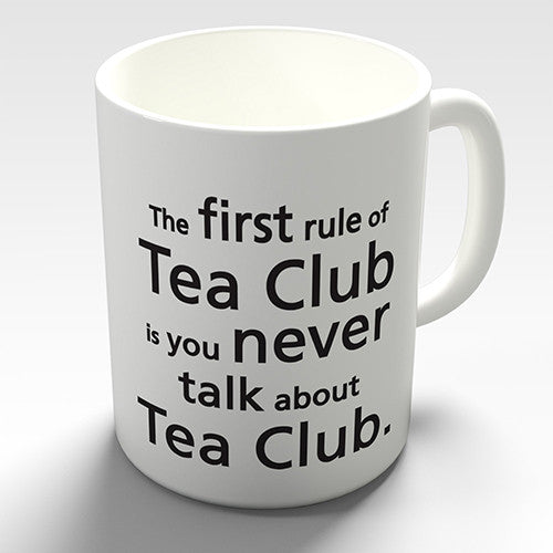 The First Rule Of Tea Club Funny Mug